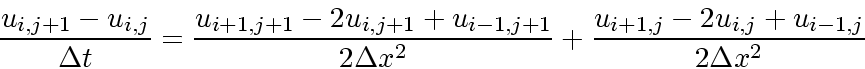 \begin{displaymath}
\frac{u_{i,j+1}-u_{i,j}}{\Delta t} =
\frac{u_{i+1,j+1}-2u_{...
...\Delta x^2} +
\frac{u_{i+1,j}-2u_{i,j}+u_{i-1,j}}{2\Delta x^2}
\end{displaymath}