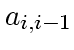 $\displaystyle a_{i,i-1}$