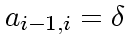 $\displaystyle a_{i-1,i} = \delta$