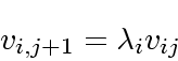 \begin{displaymath}
v_{i,j+1} = \lambda_i {\boldmath {v}}_{ij}
\end{displaymath}