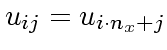 $u_{ij}=u_{i\cdot n_x + j}$