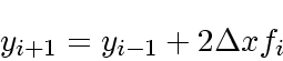 \begin{displaymath}
y_{i+1} = y_{i-1} + 2 {\Delta x} f_i
\end{displaymath}