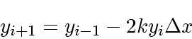 \begin{displaymath}
y_{i+1} = y_{i-1}-2 ky_i{\Delta x}
\end{displaymath}