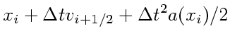 $\displaystyle x_{i} + \Delta t v_{i+1/2} + \Delta t^2 a(x_i)/2$