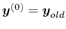 $\mbox{\boldmath$y$}^{(0)} = \mbox{\boldmath$y$}_{old}$