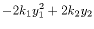 $\displaystyle -2k_1 y_1^2 + 2k_2y_2$