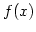 $f(x)$