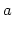 $\displaystyle a$