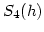 $\displaystyle S_4(h)$