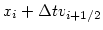 $\displaystyle x_{i} + \Delta t v_{i+1/2}$