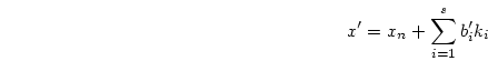 \begin{displaymath}
x' = x_n + \sum_{i=1}^s b'_ik_i
\end{displaymath}