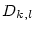 $\displaystyle D_{k,l}$