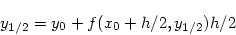 \begin{displaymath}
y_{1/2}= y_0 + f(x_0+h/2,y_{1/2})h/2
\end{displaymath}