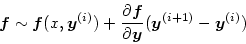 \begin{displaymath}
\mbox{\boldmath$f$}\sim \mbox{\boldmath$f$}(x,\mbox{\boldmat...
...h$y$}}
(\mbox{\boldmath$y$}^{(i+1)}-\mbox{\boldmath$y$}^{(i)})
\end{displaymath}