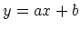 $y=ax+b$