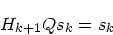 \begin{displaymath}
H_{k+1}Qs_k = s_k
\end{displaymath}