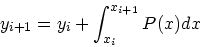 \begin{displaymath}
y_{i+1} = y_i + \int_{x_i}^{x_{i+1}} P(x)dx
\end{displaymath}