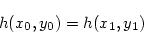 \begin{displaymath}
h(x_0, y_0) = h(x_1, y_1)
\end{displaymath}