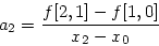 \begin{displaymath}
a_2 = \frac{f[2,1]-f[1,0]}{x_2-x_0}
\end{displaymath}