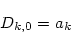 \begin{displaymath}
D_{k,0} = a_k
\end{displaymath}