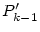 $P_{k-1}'$