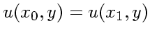 $\displaystyle u(x_0,y) = u(x_1,y)$