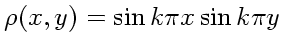 $\rho(x,y) = \sin k\pi x \sin k\pi y $