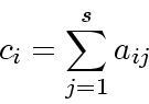 \begin{displaymath}
c_i = \sum_{j=1}^s a_{ij}
\end{displaymath}