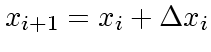 $x_{i+1} =
x_i + \Delta x_i$