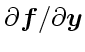 $\partial \mbox{\boldmath$f$}/\partial \mbox{\boldmath$y$}$