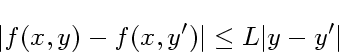 \begin{displaymath}
\vert f(x,y) - f(x,y')\vert \le L \vert y-y'\vert
\end{displaymath}