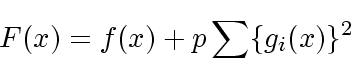 \begin{displaymath}
F(x) = f(x) + p\sum\{g_i(x)\}^2
\end{displaymath}