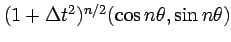 $(1+\Delta t^2)^{n/2}(\cos n \theta,
\sin n \theta)$