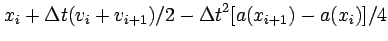 $\displaystyle x_{i} + \Delta t (v_i+v_{i+1})/2 - \Delta t^2 [a(x_{i+1})-a(x_{i})]/4$