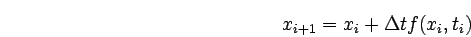 \begin{displaymath}
x_{i+1} = x_i + \Delta t f(x_i,t_i)
\end{displaymath}