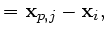 $\textstyle = {\bf x}_{p,j} - {\bf x}_i,$